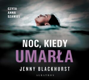 Okładka: Noc, kiedy umarła