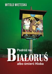 Okładka: Podróż na Białoruś albo śmierć Hioba