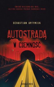 Okładka: Autostradą w ciemność