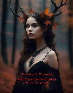 Okładka: Niebezpieczna kochanka. Powieść Sensacyjna