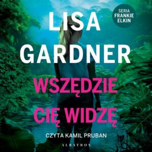 Okładka: Wszędzie Cię widzę. Cykl z Frankie Elkin. Tom 3