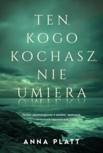 Okładka: Ten, kogo kochasz, nie umiera