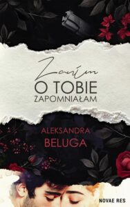 Okładka: Zanim o tobie zapomniałam