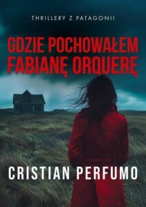 Okładka: Gdzie pochowałem Fabianę Orquerę