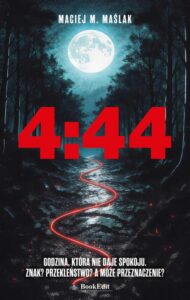 Okładka: 4:44. Godzina, która nie daje spokoju. Znak? Przekleństwo? A może przeznaczenie?