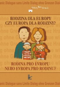 Okładka: Rodzina dla Europy czy Europa dla rodziny?. Tom II serii Dialog bez Granic