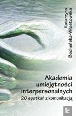 Okładka: Akademia umiejętności interpersonalnych. 20 spotkań z komunikacją