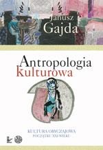 Okładka: Antropologia kulturowa, cz. 2. Kultura obyczajowa początku XXI wieku