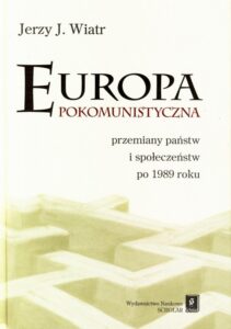 Okładka: Europa pokomunistyczna. Przemiany państw i społeczeństw po 1989 r.