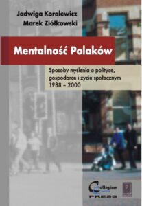 Okładka: Mentalność Polaków. Sposoby myślenia o polityce, gospodarce i życiu społecznym 1988 - 2000