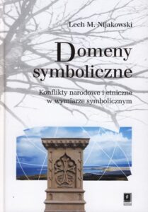 Okładka: Domeny symboliczne. Konflikty narodowe i etniczne w wymiarze symbolicznym