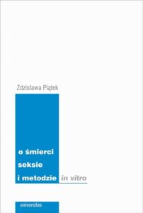 Okładka: O śmierci seksie i metodzie in vitro