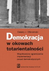 Okładka: Demokracja w okowach totarientalności. Współczesne ograniczenia implementacji zasad demokratycznych
