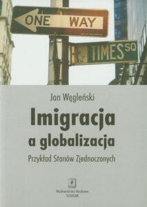 Okładka: Imigracja a globalizacja. Przykład Stanów Zjednoczonych