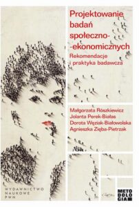Okładka: Projektowanie badań społeczno-ekonomicznych. Rekomendacje i praktyka badawcza