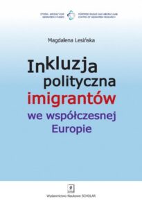 Okładka: Inkluzja polityczna imigrantów we współczesnej Europie