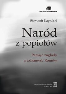 Okładka: Naród z popiołów. Pamięć zagłady a tożsamość Romów