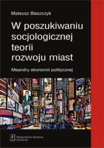Okładka: W poszukiwaniu socjologicznej teorii rozwoju miast