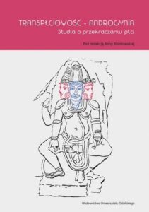 Okładka: Transpłciowość - Androgynia. Studia o przekraczaniu płci