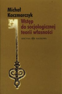 Okładka: Wstęp do socjologicznej teorii własności