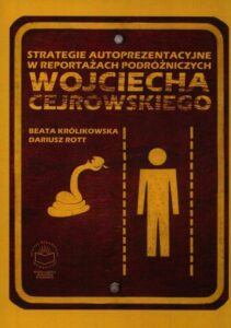 Okładka: Strategie autoprezentacyjne w reportażach podróżniczych Wojciecha Cejrowskiego