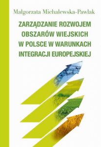 Okładka: Zarządzanie rozwojem obszarów wiejskich w Polsce w warunkach integracji europejskiej