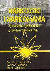 Okładka: Narkotyki i narkomania. Zjawiska globalne - problemy lokalne