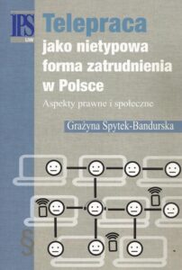 Okładka: Telepraca jako nietypowa forma zatrudnienia w Polsce. Aspekty prawne i społeczne