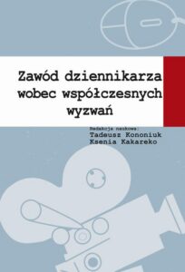 Okładka: Zawód dziennikarza wobec współczesnych wyzwań