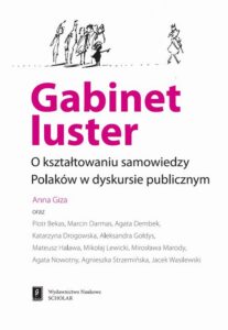 Okładka: Gabinet luster. O kształtowaniu samowiedzy Polaków w dyskursie publicznym. O kształtowaniu samowiedzy Polaków w dyskursie publicznym