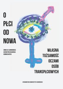 Okładka: O płci od nowa. Własna tożsamość oczami osób transpłciowych