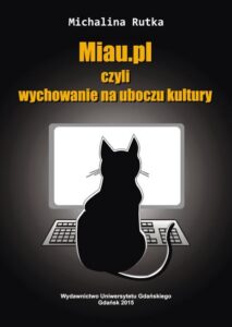 Okładka: Miau.pl czyli wychowanie na uboczu kultury