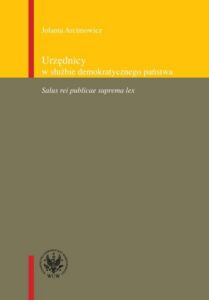 Okładka: Urzędnicy w służbie demokratycznego państwa. Salus rei publicae suprema lex
