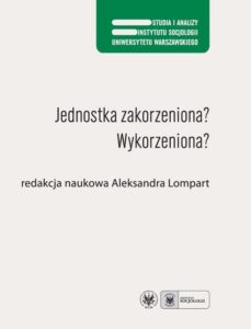 Okładka: Jednostka zakorzeniona? Wykorzeniona?