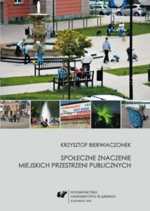 Okładka: Społeczne znaczenie miejskich przestrzeni publicznych