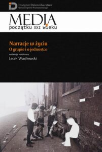 Okładka: Narracje w życiu. O grupie i o jednostce