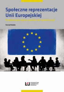 Okładka: Społeczne reprezentacje Unii Europejskiej. Przedakcesyjny dyskurs polskich elit symbolicznych