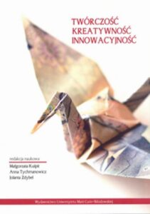 Okładka: Twórczość Kreatywność Innowacyjność