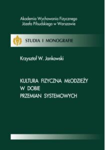 Okładka: Kultura fizyczna młodzieży w dobie przemian systemowych