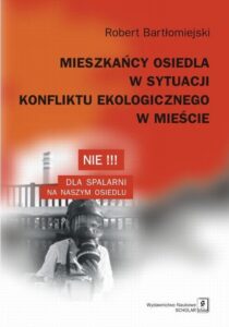 Okładka: Mieszkańcy osiedla w sytuacji konfliktu ekologicznego w mieście