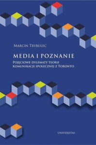 Okładka: Media i poznanie. Pojęciowe dylematy teorii komunikacji społecznej z Toronto