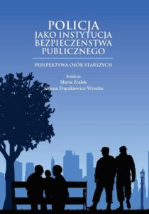 Okładka: Policja jako instytucja bezpieczeństwa publicznego. Perspektywa osób starszych