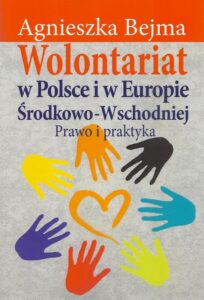 Okładka: Wolontariat w Polsce i w Europie Środkowo-Wschodniej. Prawo i praktyka
