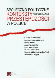 Okładka: Społeczno-polityczne konteksty współczesnej przestępczości w Polsce
