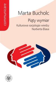 Okładka: Piąty wymiar. Kulturowa socjologia wiedzy Norberta Eliasa
