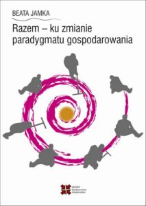 Okładka: Razem - ku zmianie paradygmatu gospodarowania