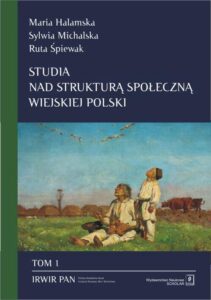 Okładka: Studia nad strukturą społeczną wiejskiej Polski Tom 1. Stare i nowe wymiary społecznego zróżnicowania