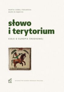 Okładka: Słowo i terytorium. Eseje o Europie Środkowej