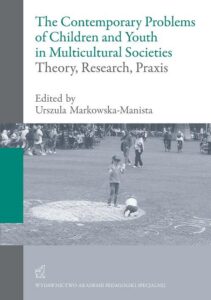 Okładka: The contemporary problems of children and youth in multicultural societies – theory, research, praxis
