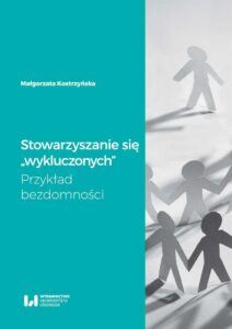 Okładka: Stowarzyszanie się wykluczonych. Przykład bezdomności